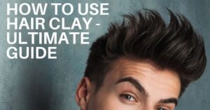 how to use hair clay